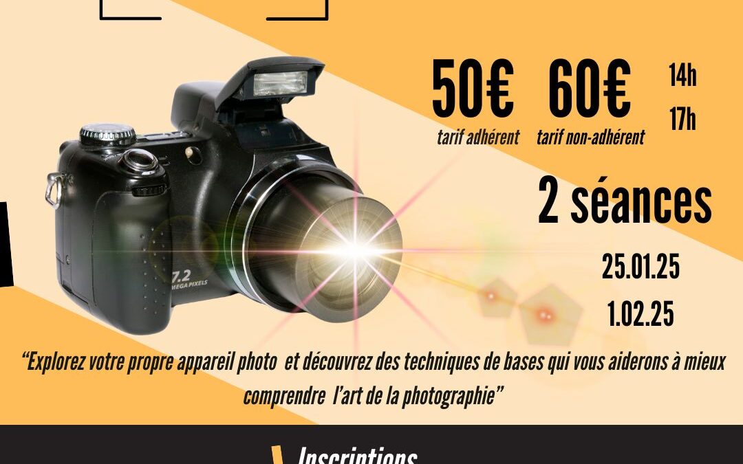 Atelier d&rsquo;initiation à l&rsquo;appareil photo – 25 janvier et le 1er Février 2025