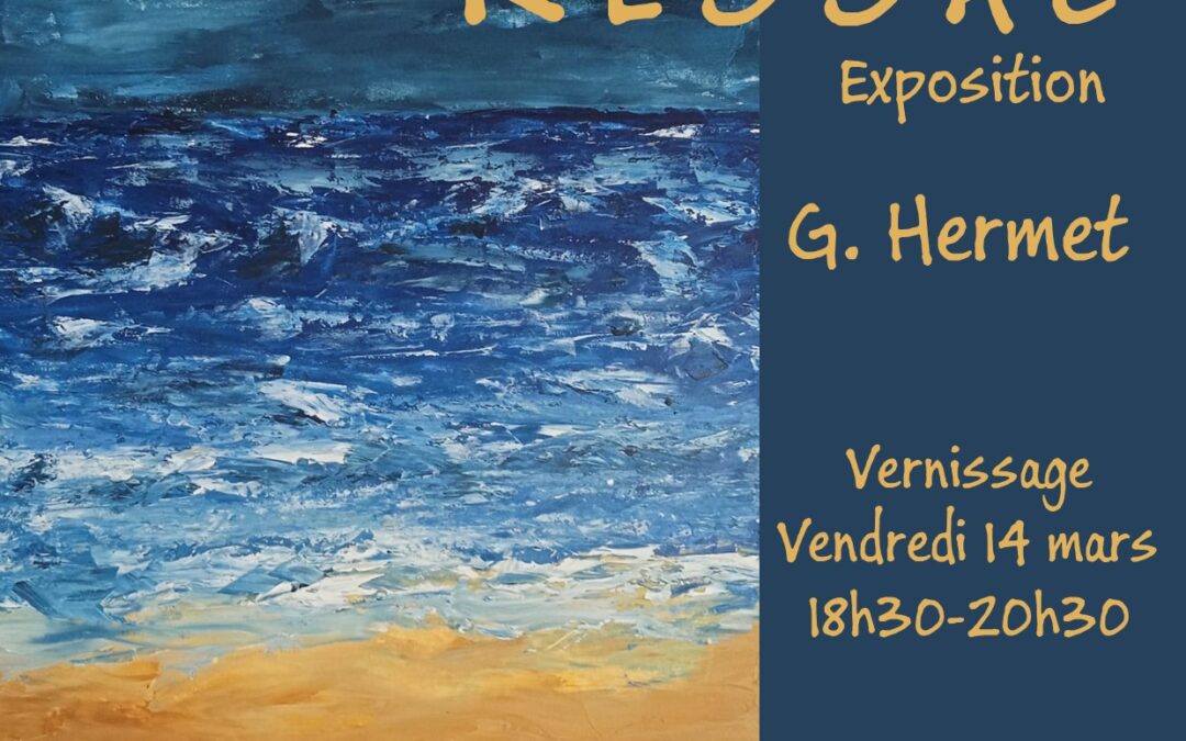 Exposition Ressac- du 14 et 28 mars 2025